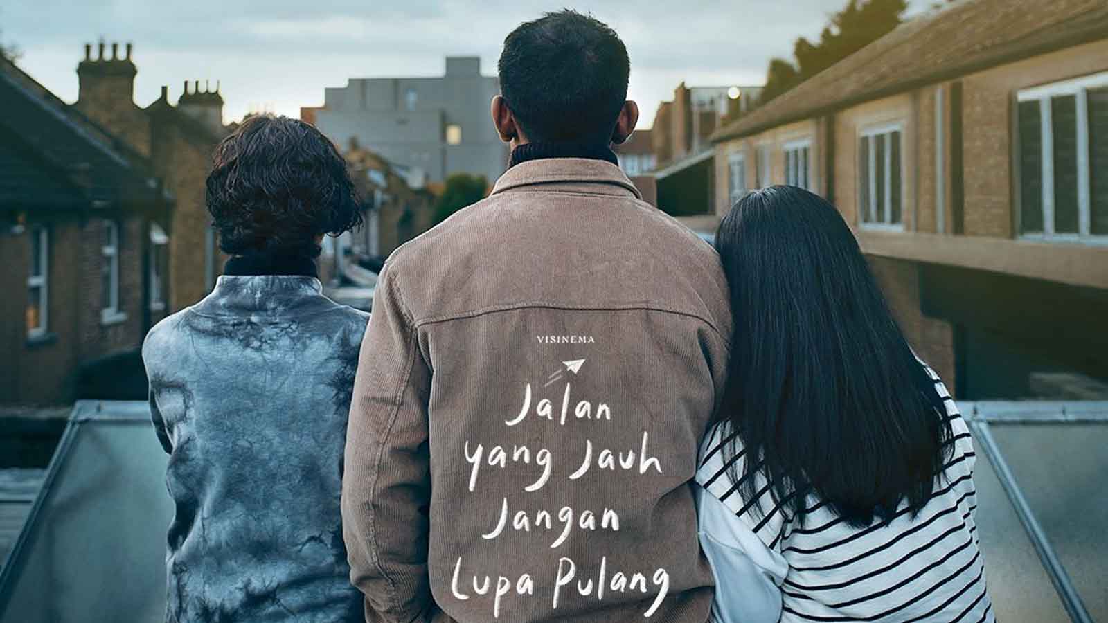 Belajar dari Film JJJLP, Jalan yang Jauh Jangan Lupa Pulang, Ini yang Perlu Dilakukan Jika Homesick Melanda